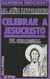 A&Atilde;&plusmn;o lit&Atilde;&ordm;rgico, El: celebrar a Jesucristo: 3: Cuaresma (Ritos y S&Atilde;&shy;mbolos) (Spanish Edition)