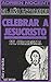A&Atilde;&plusmn;o lit&Atilde;&ordm;rgico, El: celebrar a Jesucristo: 3: Cuaresma (Ritos y S&Atilde;&shy;mbolos) (Spanish Edition)
