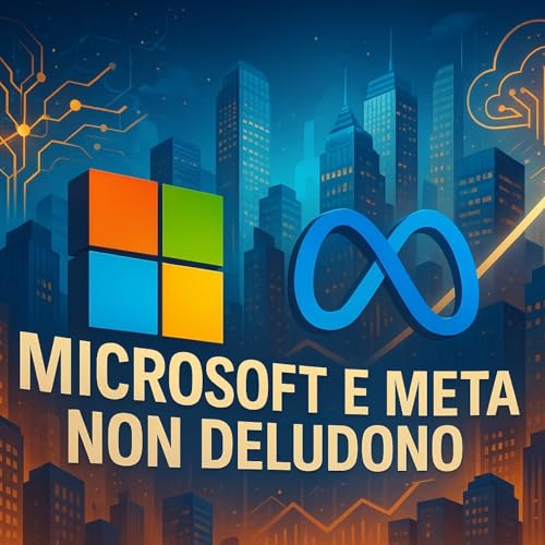 The Deep Dive: Microsoft e Meta infiammano Wall Street, ora il destino del Nasdaq &egrave; nelle mani di Apple e Amazon! Analisi e dibattito aperto copertina