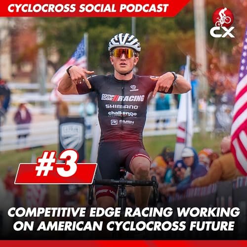 Page de couverture de Competitive Edge Racing works on the future of American Cyclocross | Cyclocross Social Podcast