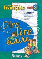 DIRE LIRE ECRIRE CYCLE 3 2047296455 Book Cover