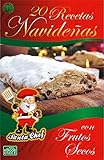  20 RECETAS NAVIDEÑAS CON FRUTOS SECOS (Colección Santa Chef nº 58)