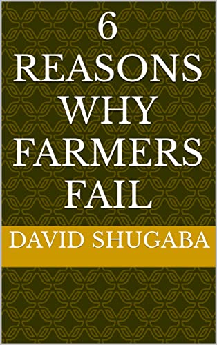  6 REASONS WHY FARMERS FAIL (English Edition)