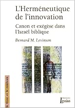 Download L'Herméneutique de l'innovation : Canon et exégèse dans l'Israël biblique PDF