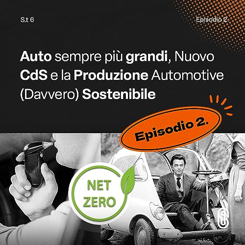 AUTO sempre pi&ugrave; GRANDI, Nuovo CdS e la PRODUZIONE Automotive (Davvero) SOSTENIBILE