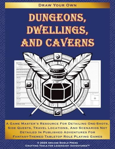 Dungeons, Dwellings, and Caverns: A Game Master's Resource for Detailing One-Shots, Side Quests, Travel Locations, and Scenarios Not Fully Detailed in ... Games (Draw Your Own Fantasy Maps)