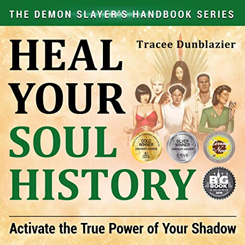 Heal Your Soul History: Activate the True Power of Your Shadow by Tracee Dunblazier episode artwork