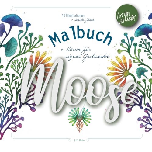 Moose Malbuch fuer Erwachsene: Inspirierende und organische Muster fuer eine meditative Auszeit vom Alltag.: Ein visueller Strei