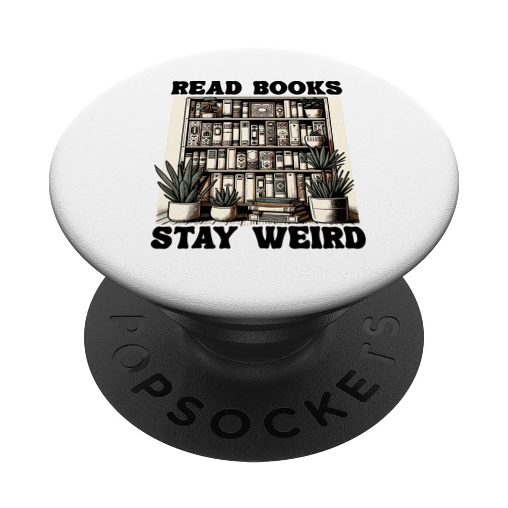 Read Books Stay Weird Book Lover Funny Book PopSockets Swappable PopGrip, Black