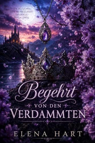 Begehrt von den Verdammten: Buch Zwei: (Deutsch) (Die Heilung-der-Dunkelheit-Trilogie 2)