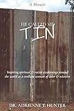 He Called Me Tin: (A Memoir) Inspiring spiritual & racial awakenings around the world as a resilient...