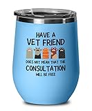 Flairy Land Veterinarian Blue Edition Wine Tumbler 12oz - Have A Veterinarian Friend - Vetenary Staff Nurse Med Mom Student Appreciation From Animal Cat Dog Pet Lover