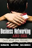 Business Networking and Sex: Not What You Think