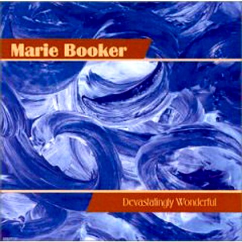 Devastatingly Wonderful Marie Booker Digital Music