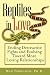 Reptiles in Love: Ending Destructive Fights and Evolving Toward More Loving Relationships
