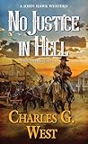 No Justice in Hell (A John Hawk Western Book 2)