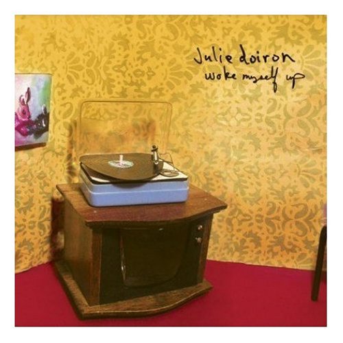 Woke Myself Up [Bonus Track] [Audio CD] Julie Doiron