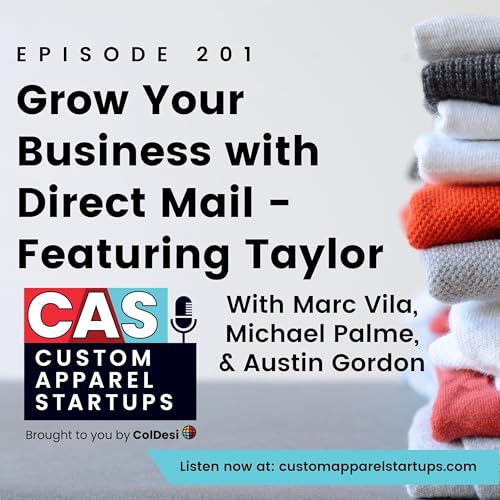Episode 201 - Grow Your Business with Direct Mail - Featuring Taylor