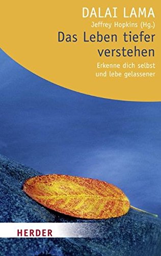 Das Leben tiefer verstehen (HERDER spektrum) Das Leben tiefer verstehen (HERDER spektrum)
