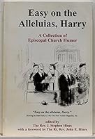 Easy on the alleluias, Harry: A collection of Episcopal Church humor B0006QCBT6 Book Cover