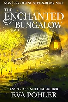 The Enchanted Bungalow (The Mystery House Series Book 9) by [Eva Pohler]