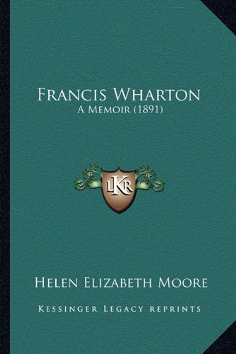 Francis Wharton: A Memoir (1891)