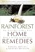 Rainforest Home Remedies: The Maya Way to Heal you Body and Replenish Your Soul