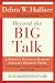 Beyond the Big Talk Revised Edition: A Parent's Guide to Raising Sexually Healthy Teens - From Middle School to High School and Beyond