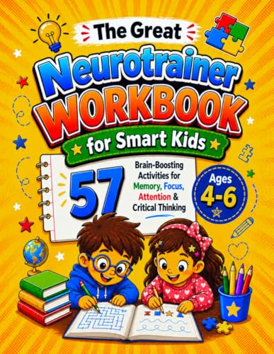 The Great Neurotrainer Workbook for Smart Kids: 57 Brain-Boosting Activities for Memory, Focus, Attention & Critical Thinking