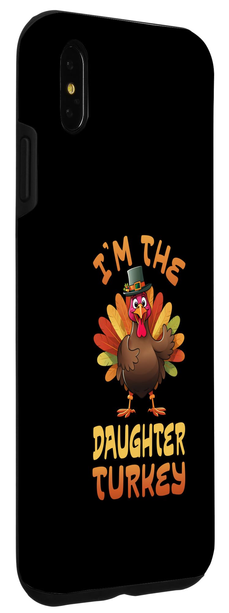iPhone XS Max I'm The Daughter Turkey Funny Thanksgiving Family Matching Case - Image 3