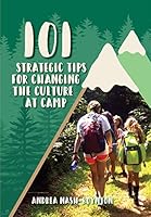 101 Strategic Tips for Changing the Culture at Camp 160679423X Book Cover