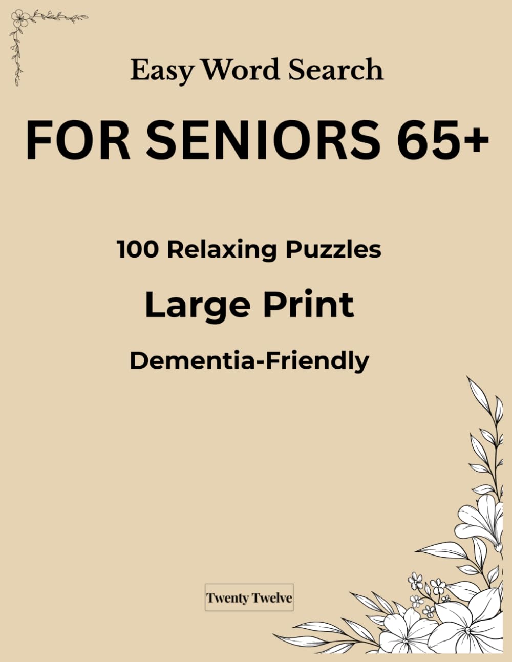 Easy Word Search for Seniors 65+: Large Print Puzzles for Relaxation and Brain Stimulation | 100 Easy Word Search Puzzles | Dementia-Friendly Activities for Adults and Seniors