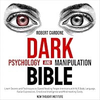 Dark Psychology and Manipulation Bible