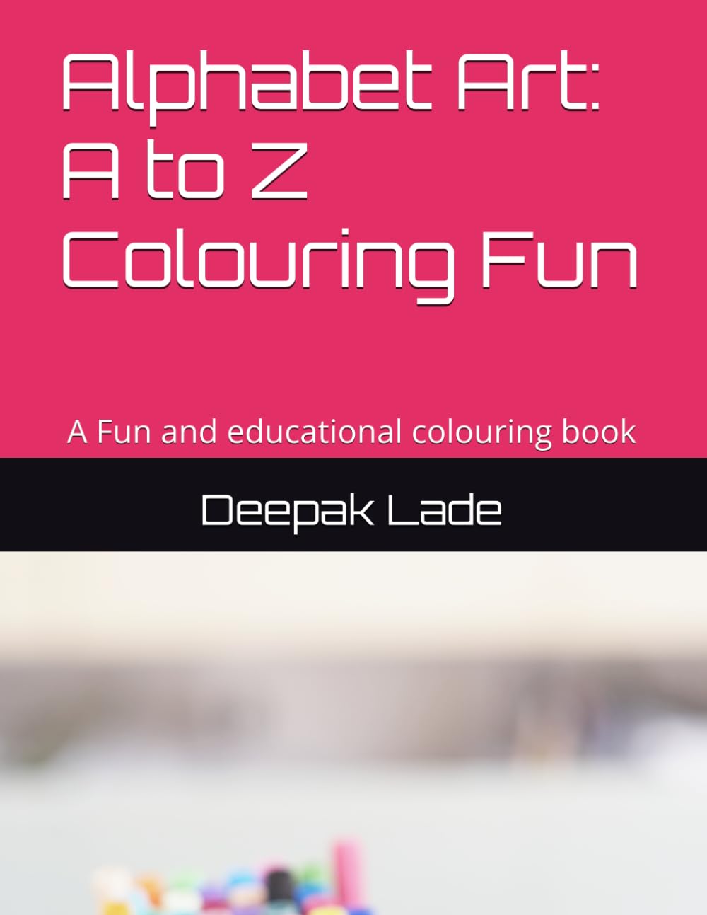 Alphabet Art: A to Z Colouring Fun: A Fun and educational colouring book