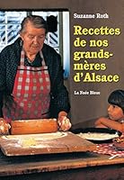 RECETTES DE NOS GRANDS-MERES D'ALSACE 2716506817 Book Cover