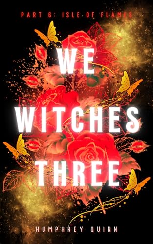 Isle of Flames (We Witches Three Seasons Book 6)