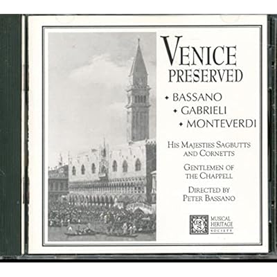 Venice Preserved: Bassano, Gabrieli, Monteverdi