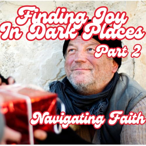 Finding Joy in Dark Places: Part 2