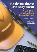 Basic Business Management: A Guide for Small Volume Home Builders 0867184388 Book Cover