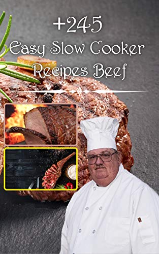 240+ easy slow cooker recipes beef: ideal for cooking the most delicious meals at lunch (English Edi 240+ easy slow cooker recipes beef: ideal for cooking the most delicious meals at lunch (English Edi
