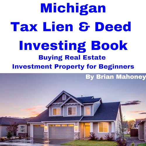 Michigan Tax Lien and Deed Investing Book by Brian Mahoney episode artwork