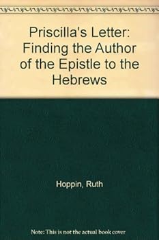 Paperback Priscilla's Letter: Finding the Author of the Epistle to the Hebrews Book