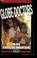 Globe Doctors: 20 ANS D'Aventure Humanitaire 2714427677 Book Cover