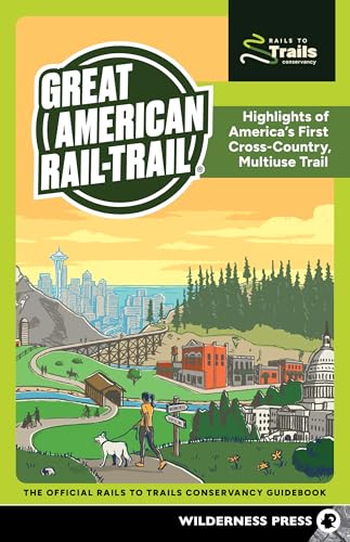 Great American Rail-Trail®: Highlights of America’s First Cross-Country, Multiuse Trail