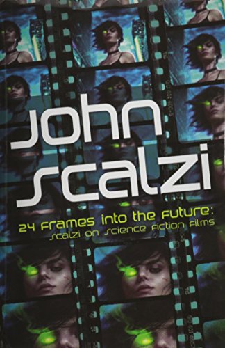 24 Frames Into The Future: Scalzi on Science Fi... 1610373014 Book Cover