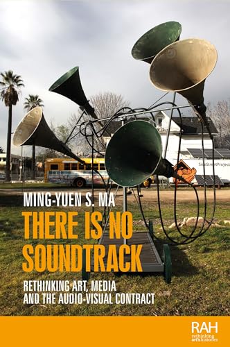 There is no soundtrack: Rethinking art, media, and the audio-visual contract (Rethinking Art's Histories) image 2