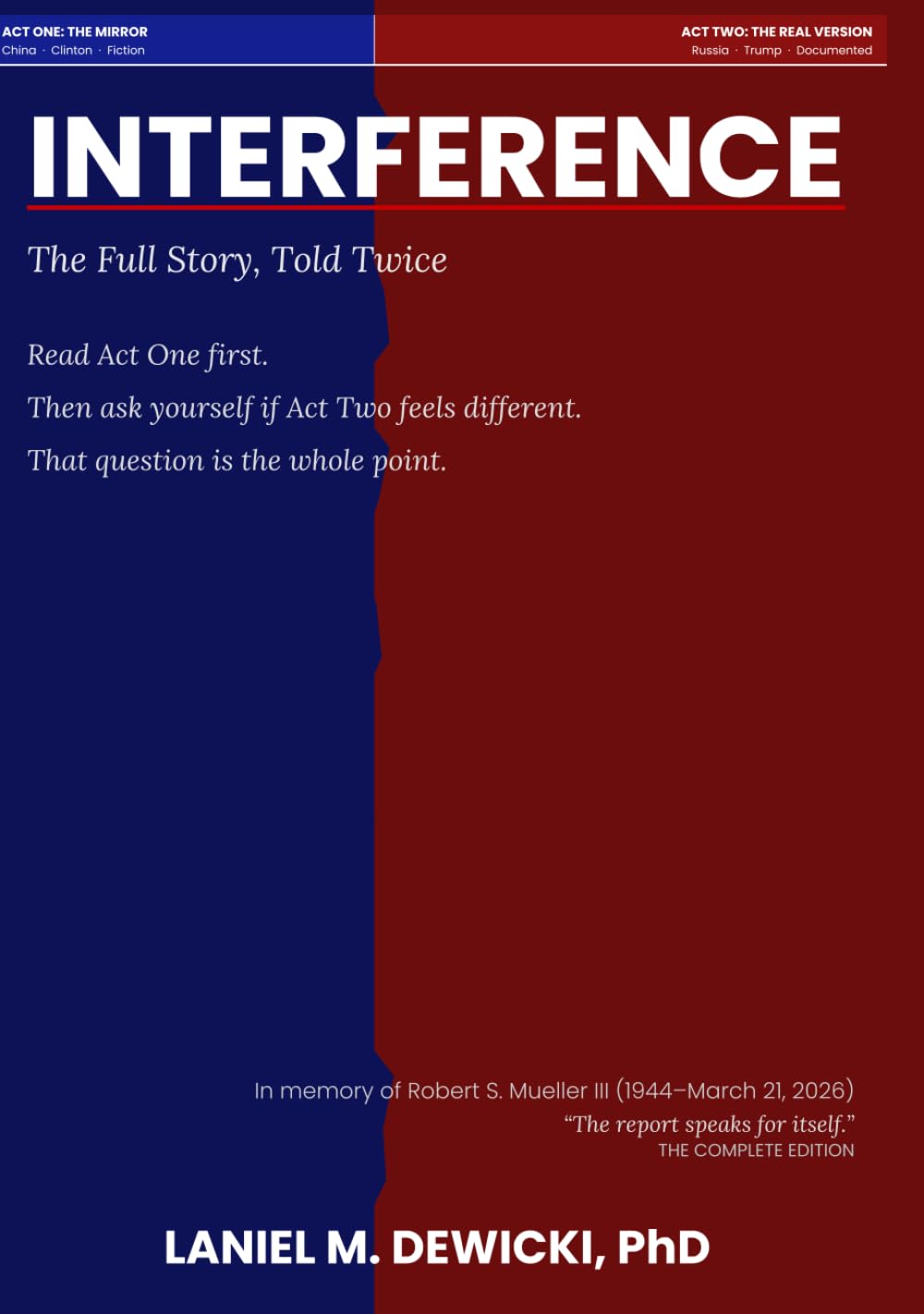 INTERFERENCE: The Full Story, Told Twice: One Story. Two Foreign Powers. Three Ways to Read It.