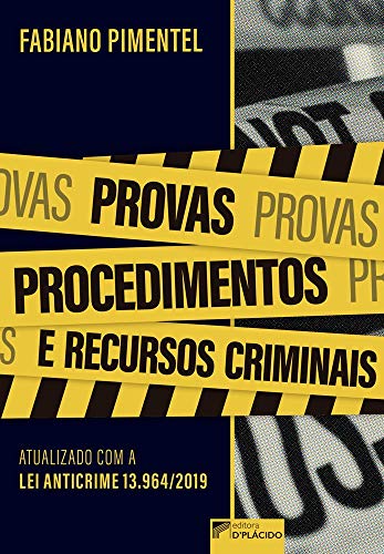 Provas, procedimentos e recursos criminais: