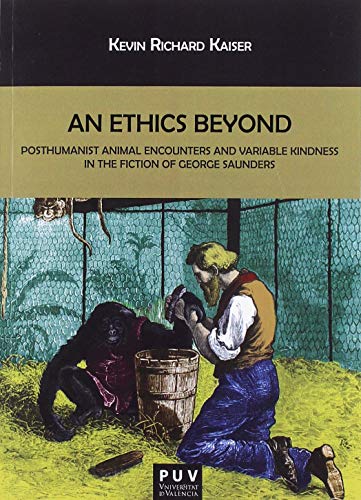 Portada de AN ETHICS BEYOND: Posthumanist Animal Encounters and Variable Kindness in the Fiction of George Saunders: 154