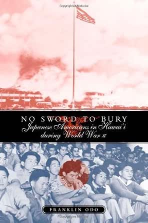 No Sword To Bury: Japanese Americans In Hawai'i During World War Ii (Asian American History and Culture): Japanese Americans In Hawaii-Wow! eBook